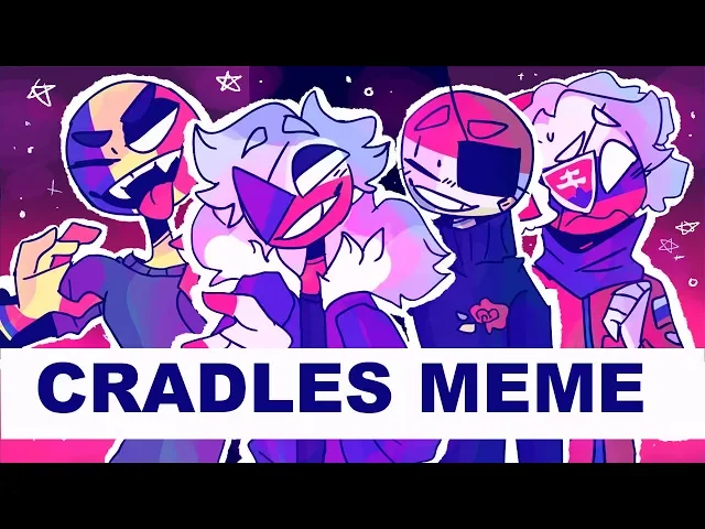 cradles meme//countryhumans//(use headphones